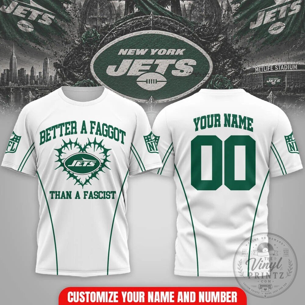 New York Jets NFL Team Shirt, Better A Faggot Than A Fascist Custom T-Shirt