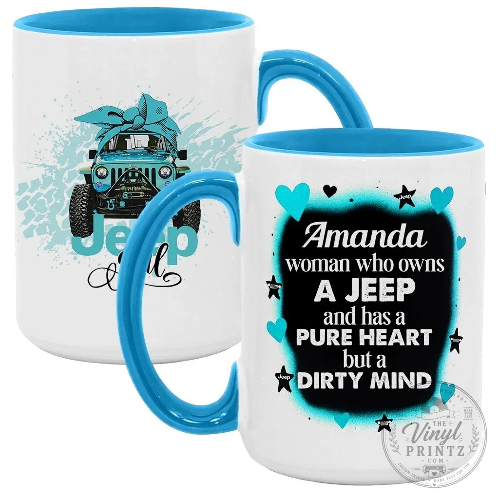 Jeep Girl Pure Heart Dirty Mind Personalized Coffee Mug 39 Jeep Girl Pure Heart Dirty Mind Personalized Coffee Mug