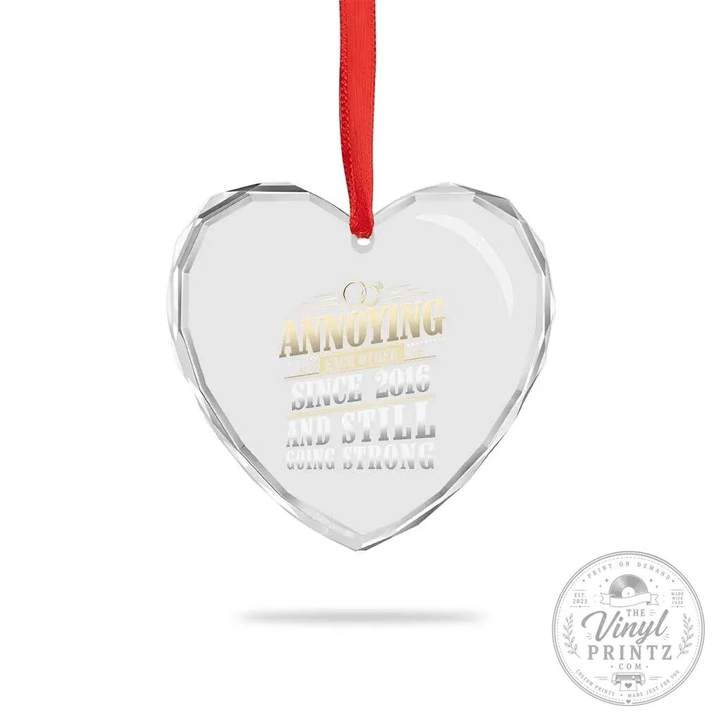 Annoying Each Other Since 2016 Still Going Strong 10th Anniversary Heart Crystal Ornament 10 Annoying Each Other Since 2016 Still Going Strong 10th Anniversary Heart Crystal Ornament