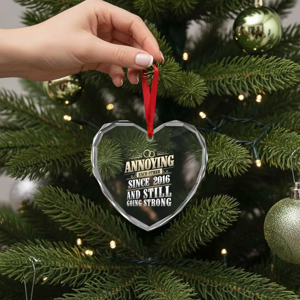 Annoying Each Other Since 2016 Still Going Strong 10th Anniversary Heart Crystal Ornament 12 Annoying Each Other Since 2016 Still Going Strong 10th Anniversary Heart Crystal Ornament