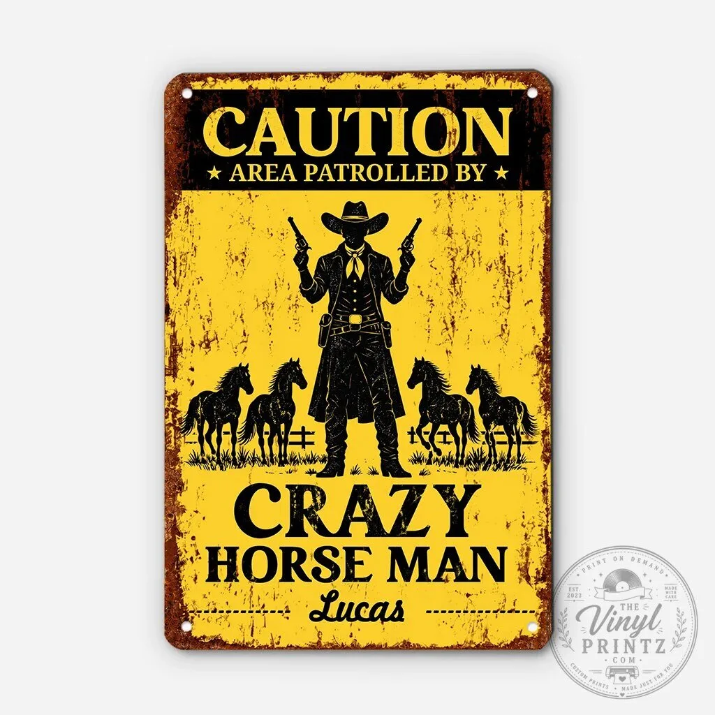 Caution Area Patrolled By Crazy Horse Lady Personalized Metal Sign 5 Caution Area Patrolled By Crazy Horse Lady Personalized Metal Sign