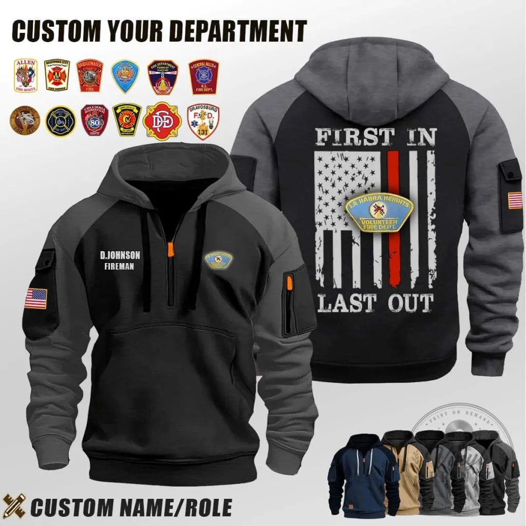 La Habra Heights Volunteer Fire Department First In Last Out Firefighter Hoodie La Habra Heights Volunteer Fire Department First In Last Out Firefighter Hoodie