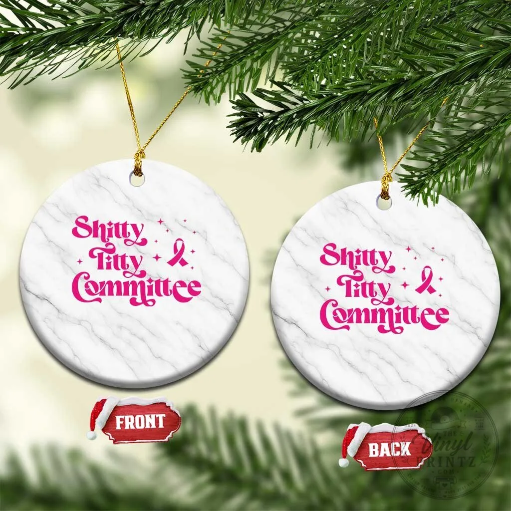 Shitty Titty Committee Breast Cancer Awareness Round Ceramic Ornament 5 Shitty Titty Committee Breast Cancer Awareness Round Ceramic Ornament
