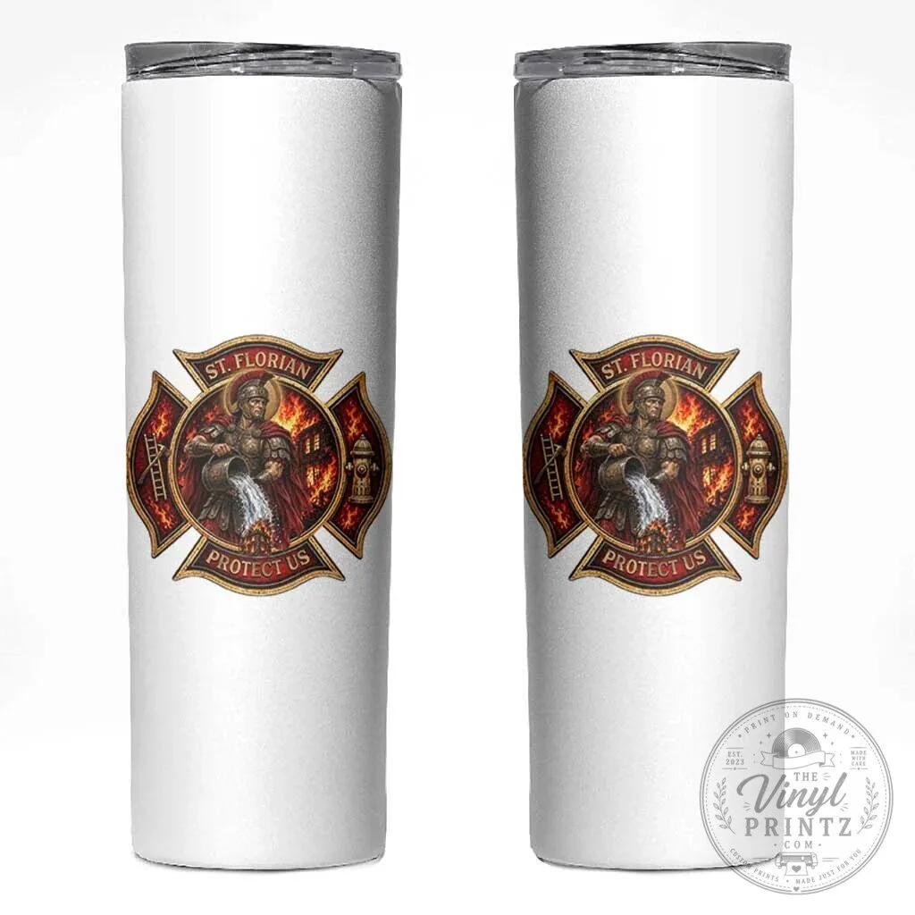 Saint Florian Protect Us Firefighter Patron Saint Catholic Faith Skinny Tumbler