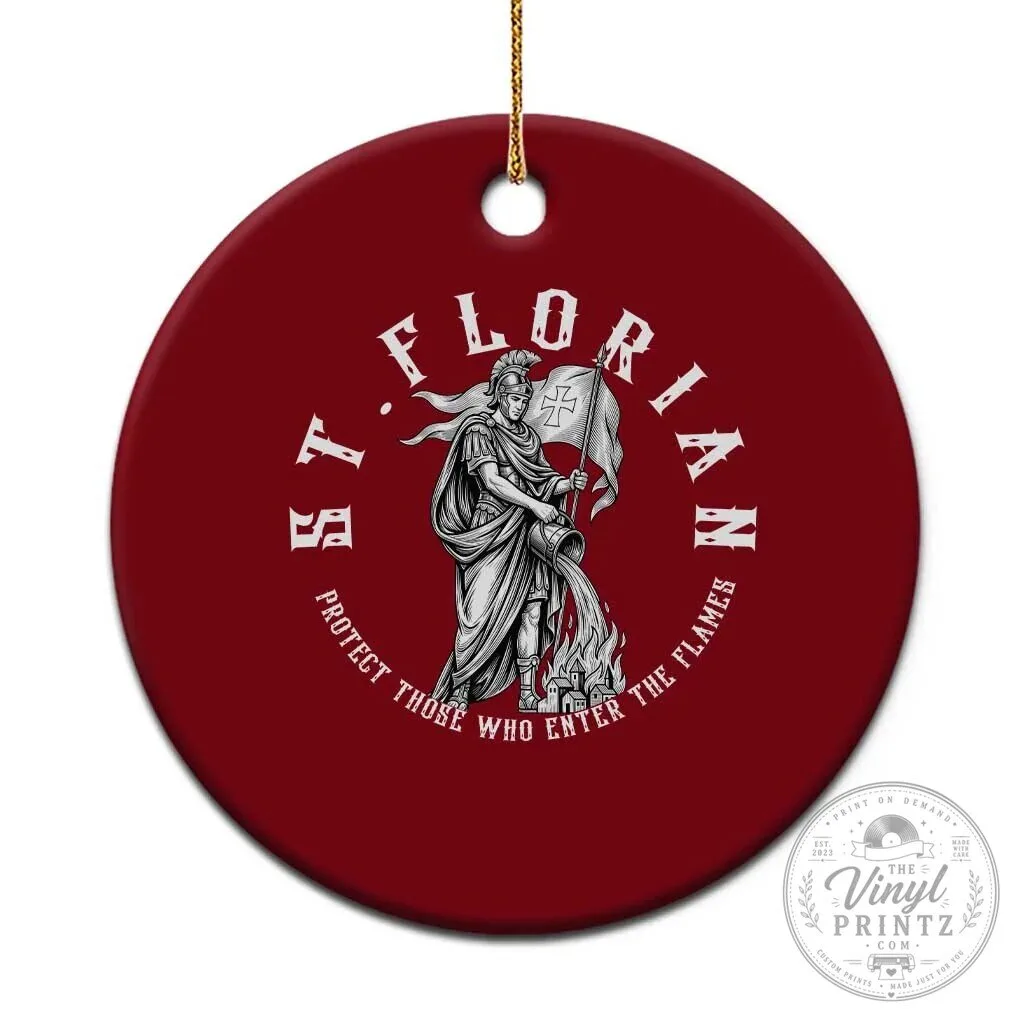 Saint Florian Firefighter Patron Saint Protect Those Who Enter The Flames Ornament 2 Saint Florian Firefighter Patron Saint Protect Those Who Enter The Flames Ornament