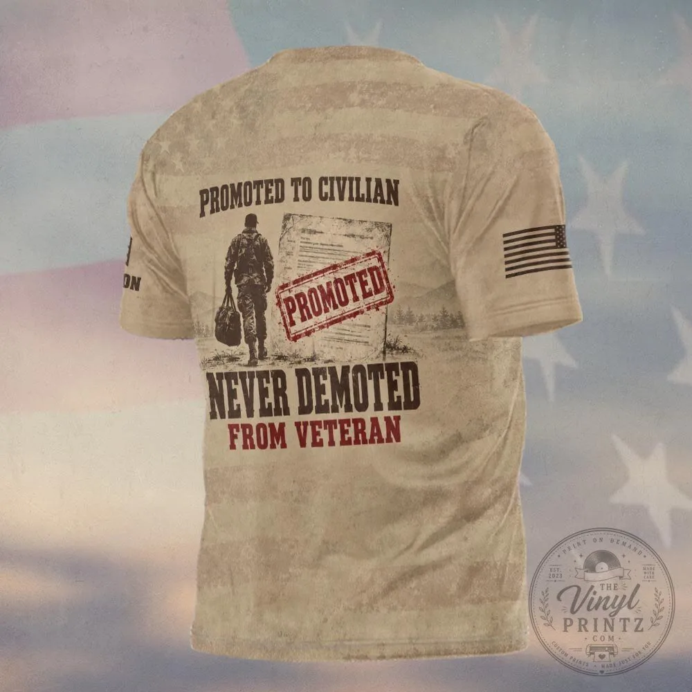 Promoted To Civilian Never Demoted From Veteran Military T-Shirt 9 Promoted To Civilian Never Demoted From Veteran Military T-Shirt