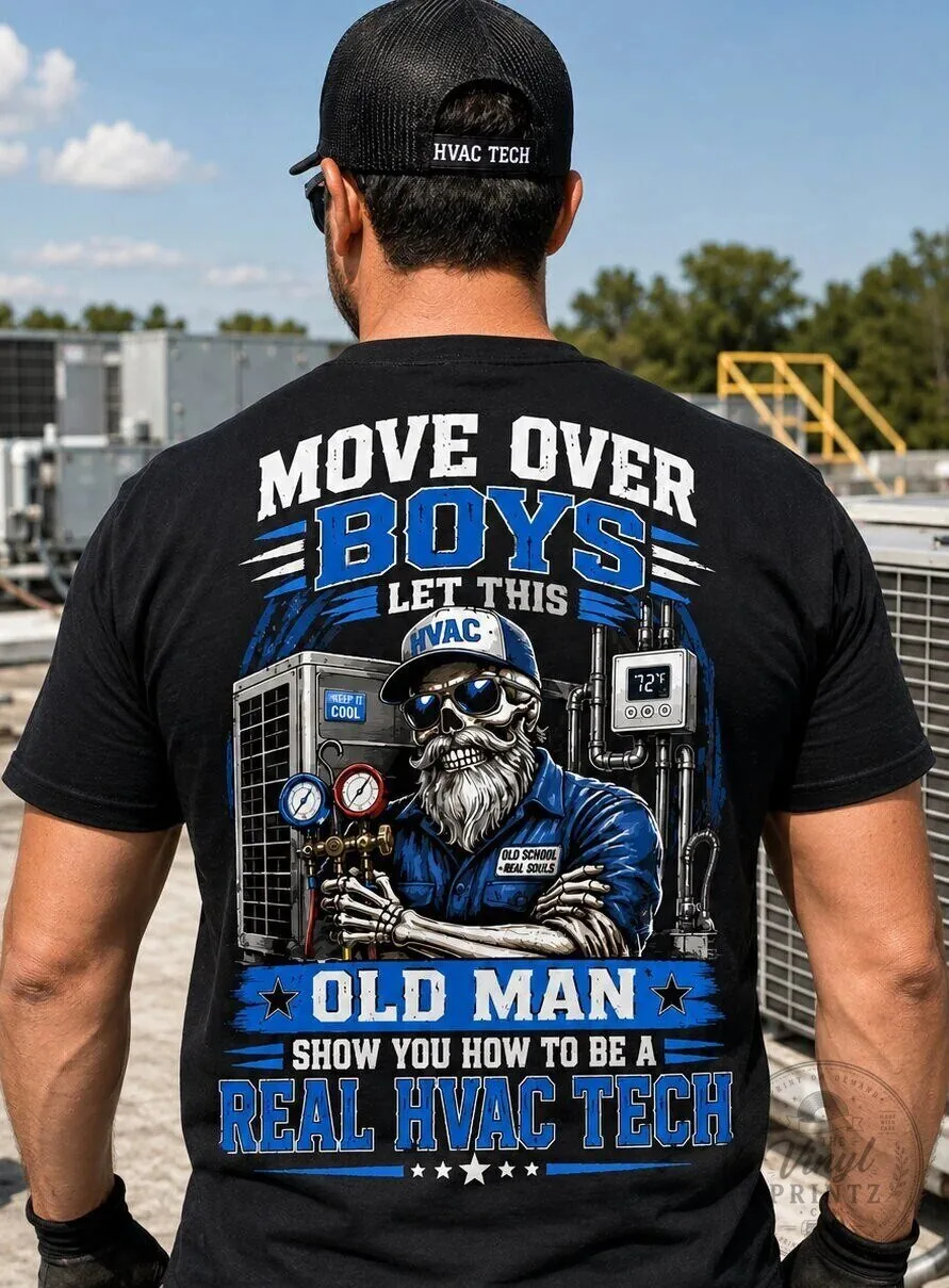 Move Over Boys Let This HVAC Old Man Show You How To Be A Real HVAC Tech T-Shirt 2 Move Over Boys Let This HVAC Old Man Show You How To Be A Real HVAC Tech T-Shirt