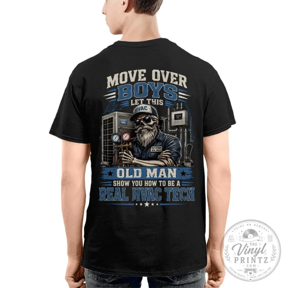 Move Over Boys Let This HVAC Old Man Show You How To Be A Real HVAC Tech T-Shirt 25 Move Over Boys Let This HVAC Old Man Show You How To Be A Real HVAC Tech T-Shirt