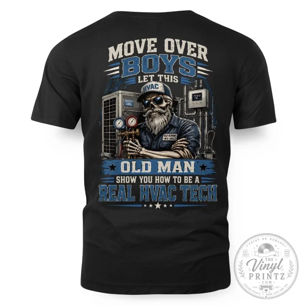 Move Over Boys Let This HVAC Old Man Show You How To Be A Real HVAC Tech T-Shirt 26 Move Over Boys Let This HVAC Old Man Show You How To Be A Real HVAC Tech T-Shirt