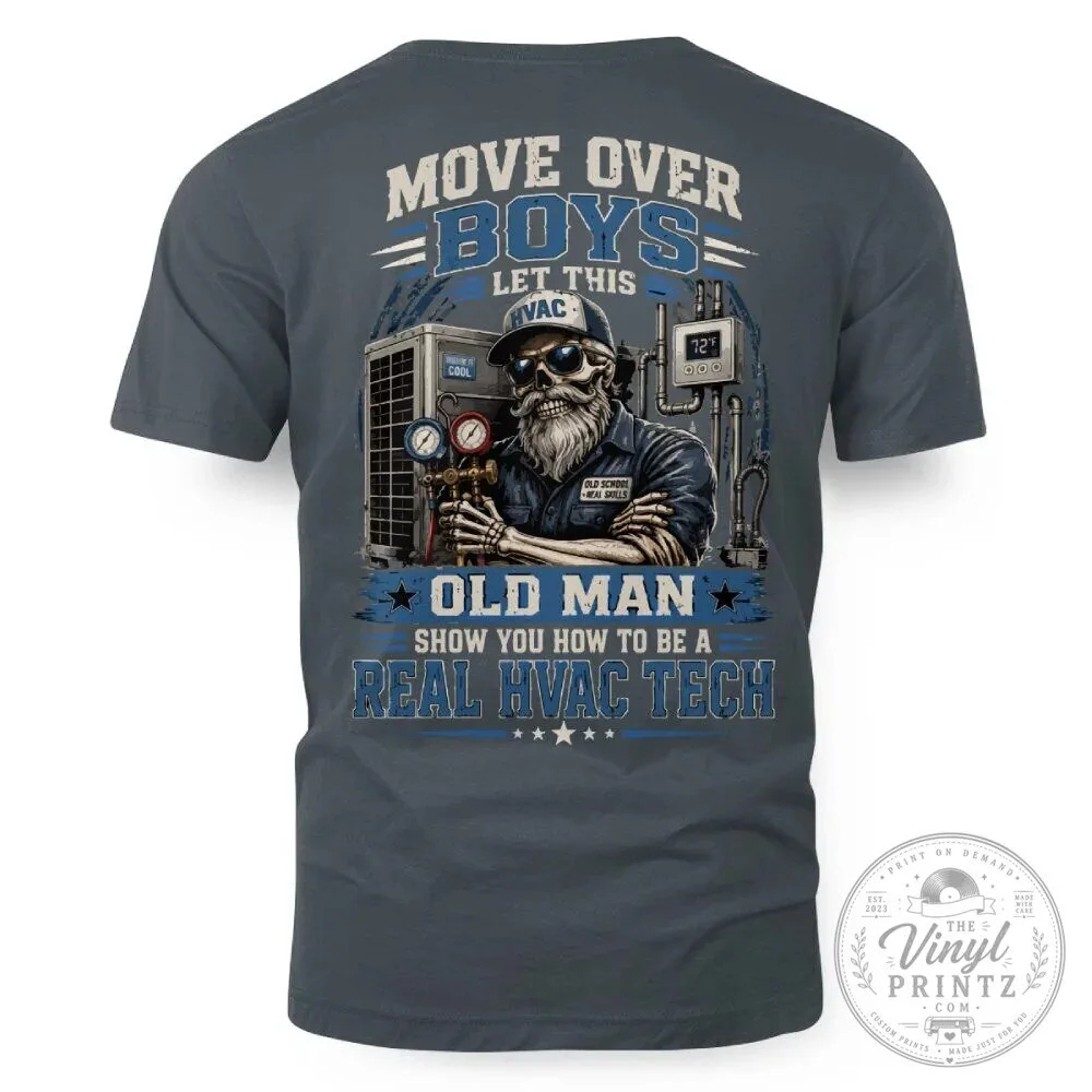 Move Over Boys Let This HVAC Old Man Show You How To Be A Real HVAC Tech T-Shirt 28 Move Over Boys Let This HVAC Old Man Show You How To Be A Real HVAC Tech T-Shirt