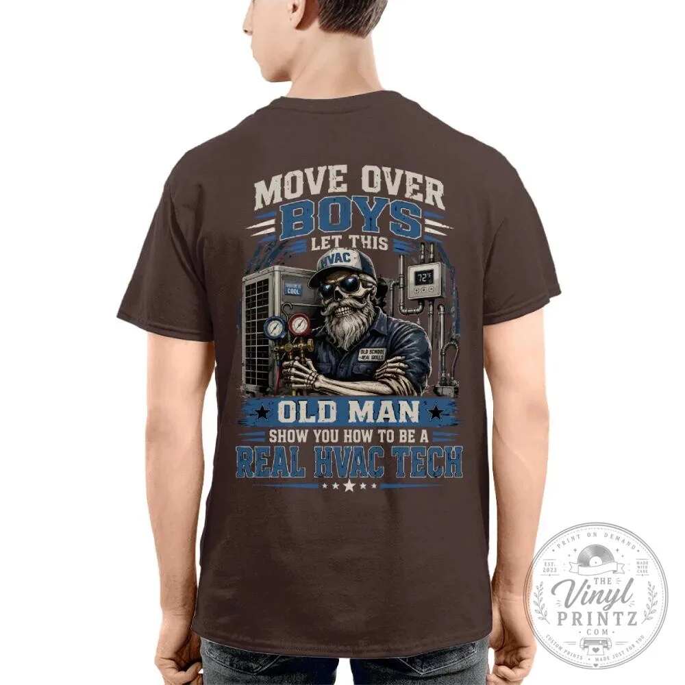 Move Over Boys Let This HVAC Old Man Show You How To Be A Real HVAC Tech T-Shirt 29 Move Over Boys Let This HVAC Old Man Show You How To Be A Real HVAC Tech T-Shirt