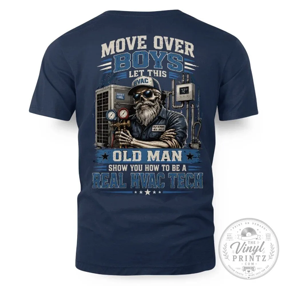 Move Over Boys Let This HVAC Old Man Show You How To Be A Real HVAC Tech T-Shirt 30 Move Over Boys Let This HVAC Old Man Show You How To Be A Real HVAC Tech T-Shirt