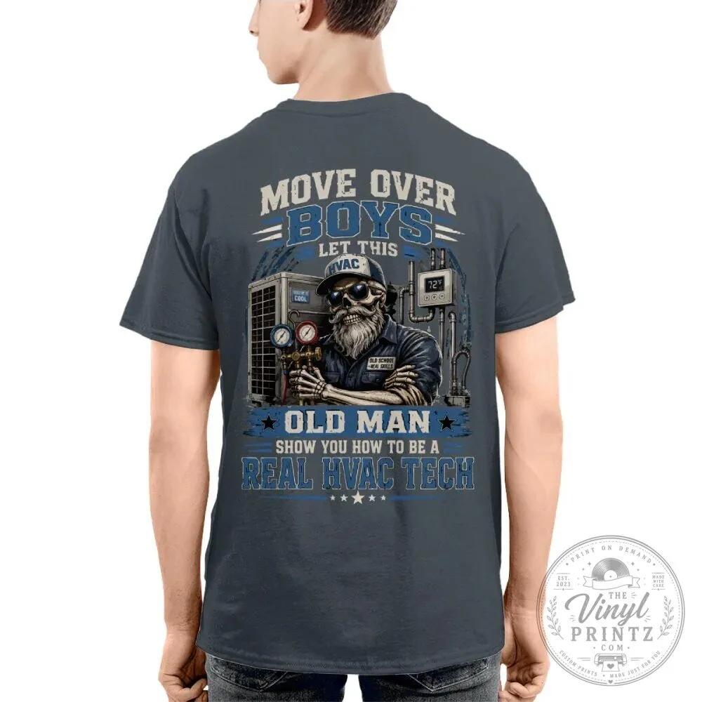 Move Over Boys Let This HVAC Old Man Show You How To Be A Real HVAC Tech T-Shirt 31 Move Over Boys Let This HVAC Old Man Show You How To Be A Real HVAC Tech T-Shirt