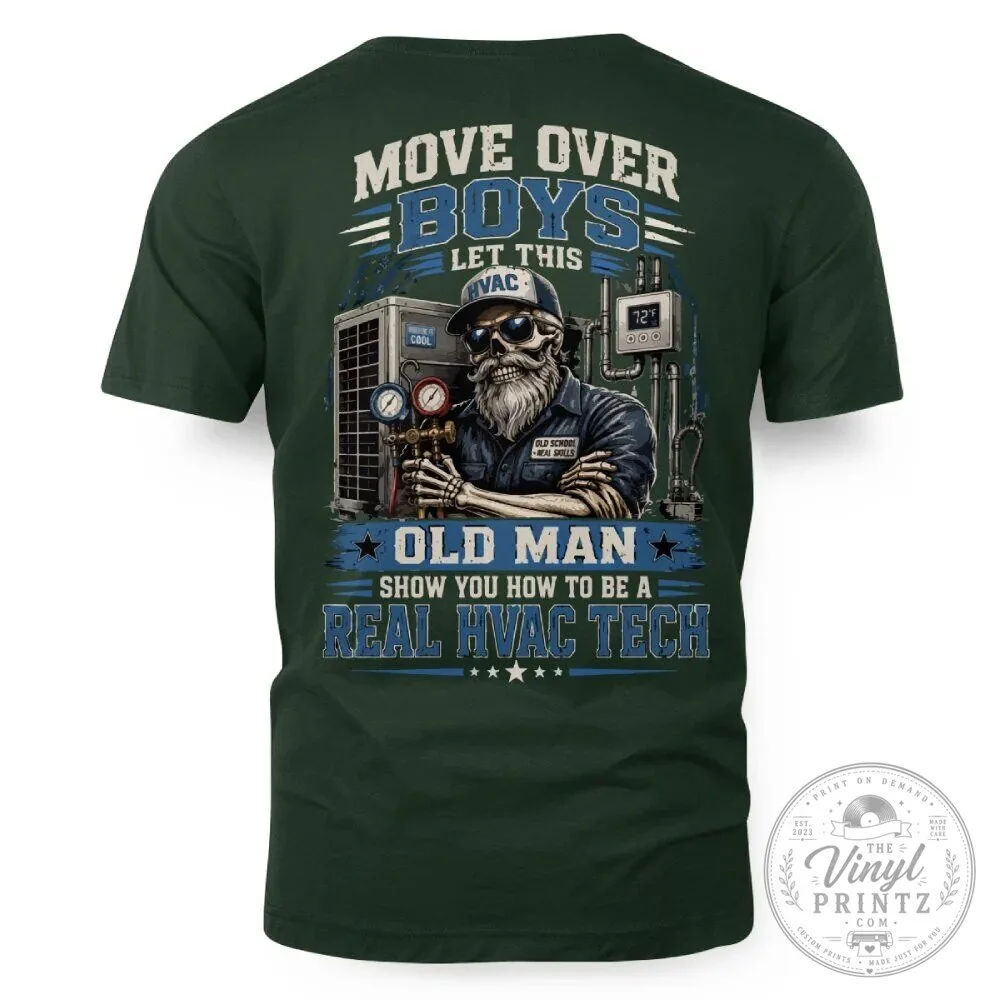 Move Over Boys Let This HVAC Old Man Show You How To Be A Real HVAC Tech T-Shirt 32 Move Over Boys Let This HVAC Old Man Show You How To Be A Real HVAC Tech T-Shirt