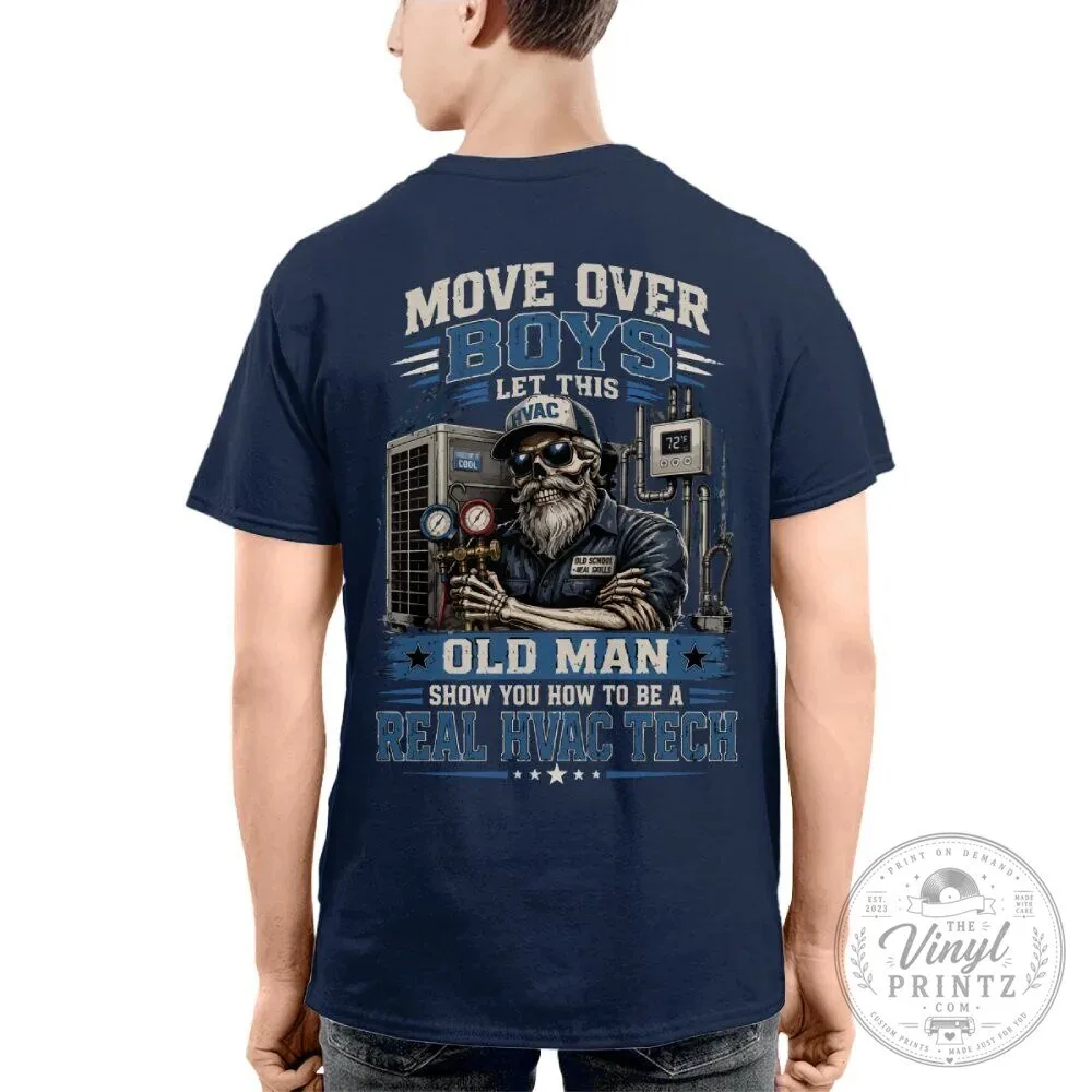 Move Over Boys Let This HVAC Old Man Show You How To Be A Real HVAC Tech T-Shirt 34 Move Over Boys Let This HVAC Old Man Show You How To Be A Real HVAC Tech T-Shirt