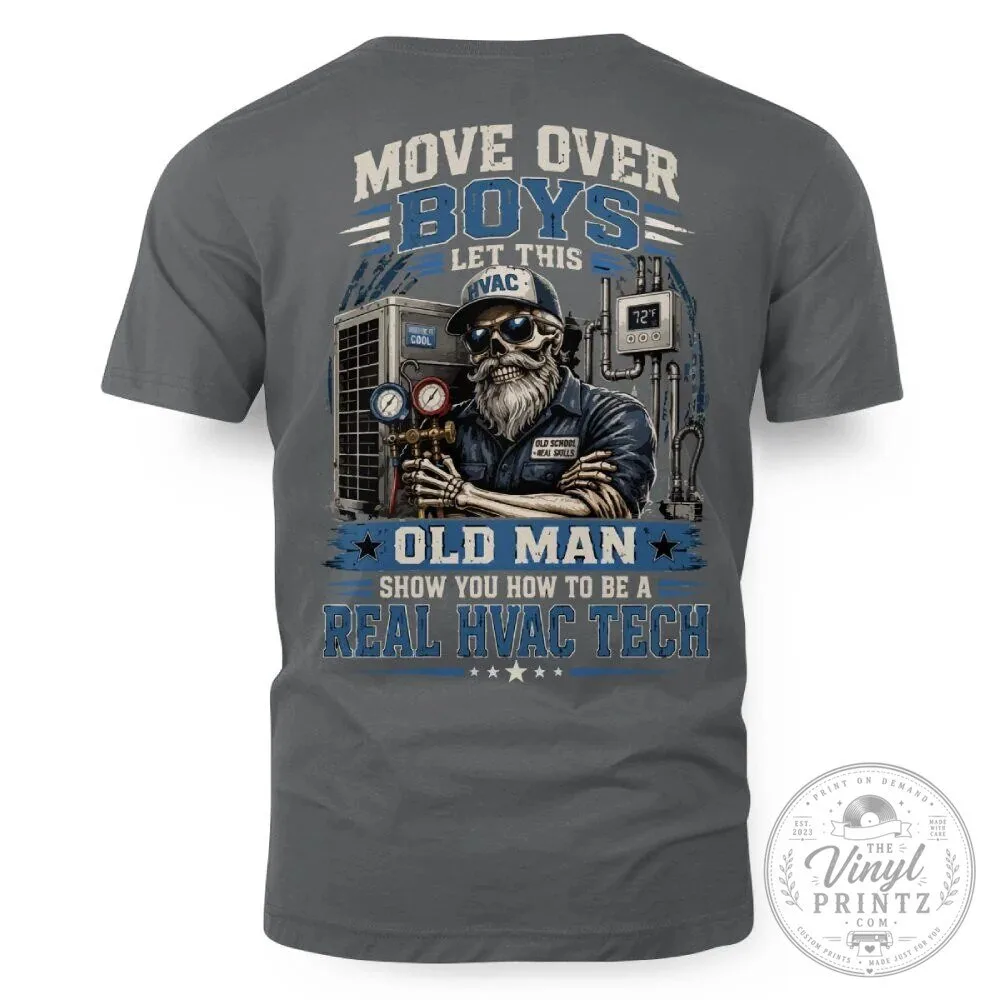 Move Over Boys Let This HVAC Old Man Show You How To Be A Real HVAC Tech T-Shirt 35 Move Over Boys Let This HVAC Old Man Show You How To Be A Real HVAC Tech T-Shirt