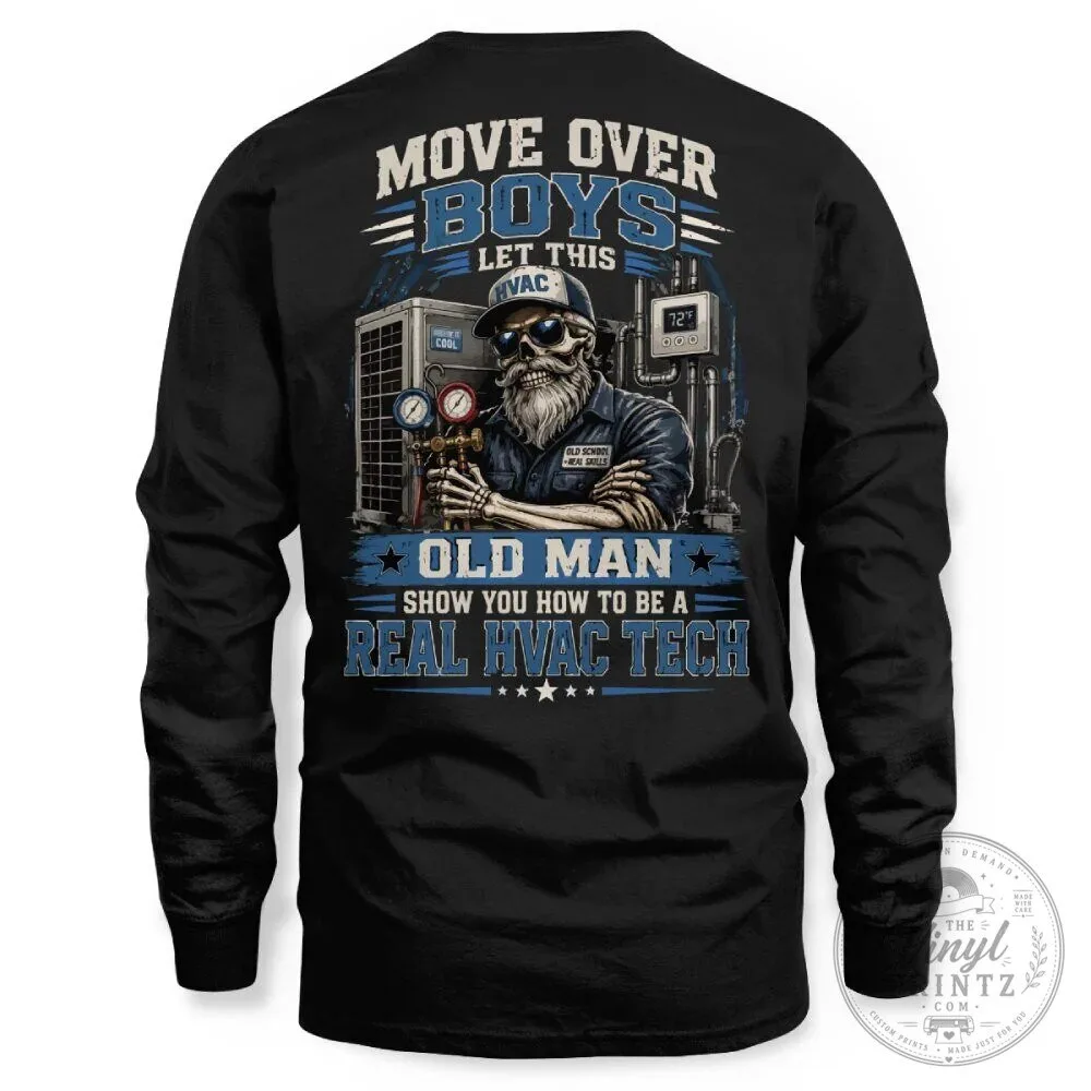 Move Over Boys Let This HVAC Old Man Show You How To Be A Real HVAC Tech T-Shirt 36 Move Over Boys Let This HVAC Old Man Show You How To Be A Real HVAC Tech T-Shirt