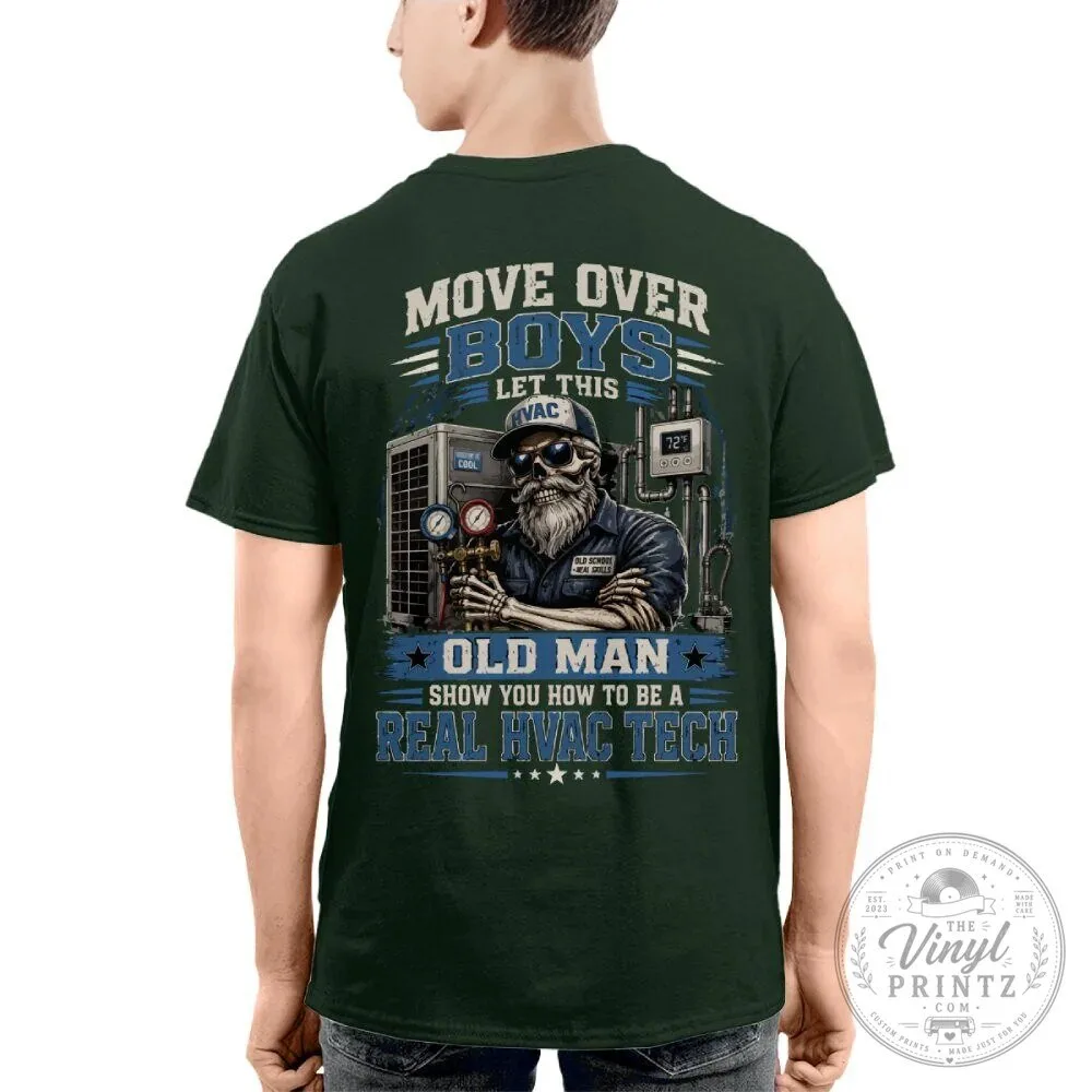 Move Over Boys Let This HVAC Old Man Show You How To Be A Real HVAC Tech T-Shirt 38 Move Over Boys Let This HVAC Old Man Show You How To Be A Real HVAC Tech T-Shirt