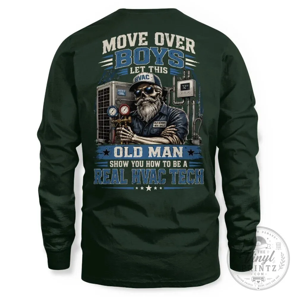 Move Over Boys Let This HVAC Old Man Show You How To Be A Real HVAC Tech T-Shirt 40 Move Over Boys Let This HVAC Old Man Show You How To Be A Real HVAC Tech T-Shirt