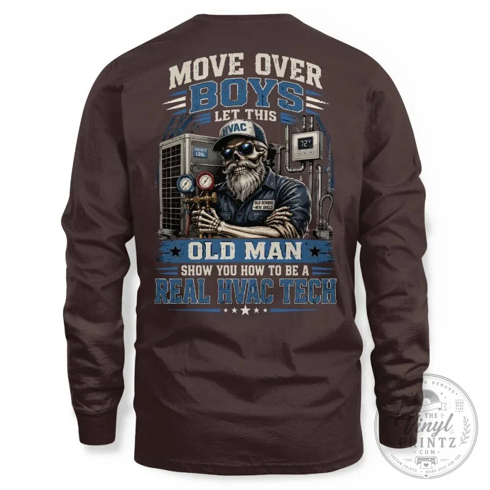 Move Over Boys Let This HVAC Old Man Show You How To Be A Real HVAC Tech T-Shirt 42 Move Over Boys Let This HVAC Old Man Show You How To Be A Real HVAC Tech T-Shirt